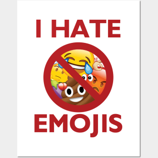 I hate emojis Posters and Art